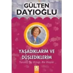 Yaşadıklarım ve Düşlediklerim