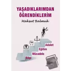 Yaşadıklarımdan Öğrendiklerim