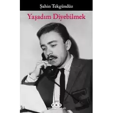 Yaşadım Diyebilmek