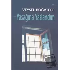 Yasağına Yaslandım