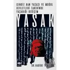 Yasak - Cengiz Han Yasası ve Moğol Devletleri Tarihinde Yaşadığı Değişim