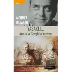 Yasaklı… Acının Ve Sevginin Yurttaşı