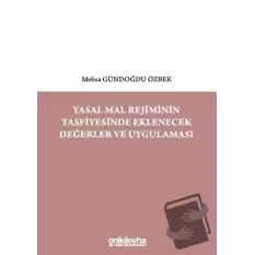 Yasal Mal Rejiminin Tasfiyesinde Eklenecek Değerler ve Uygulaması (Ciltli)