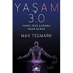 Yaşam 3.0 Yapay Zeka Çağında İnsan Olmak