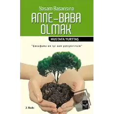 Yaşam Başarısına Anne - Baba Olmak