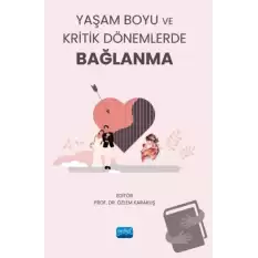 Yaşam Boyu ve Kritik Dönemlerde Bağlanma