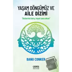 Yaşam Döngümüz ve Aile Dizimi