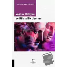 Yaşam, İletişim ve Bilişsellik Üzerine