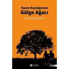 Yaşam Kaynağımsın Gölge Ağacı