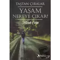 Yaşam Nereye Çıkar? Merak Ettim