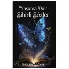 Yaşama Dair Sihirli Sözler