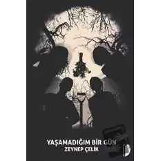 Yaşamadığım Bir Gün