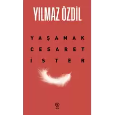 Yaşamak Cesaret İster