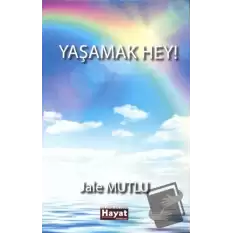 Yaşamak Hey!