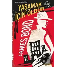 Yaşamak İçin Öldür - James Bond