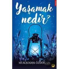 Yaşamak Nedir?