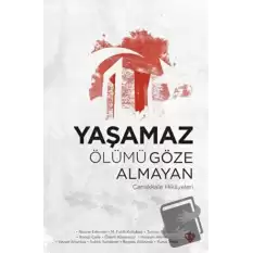 Yaşamaz Ölümü Göze Almayan Çanakkale Hikayeleri