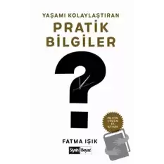 Yaşamı Kolaylaştıran Pratik Bilgiler