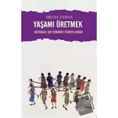 Yaşamı Üretmek