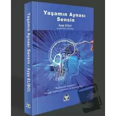 Yaşamın Aynası Sensin