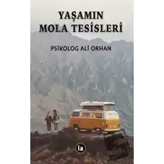 Yaşamın Mola Tesisleri