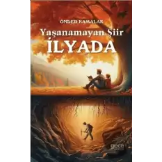 Yaşanamayan Şiir İlyada