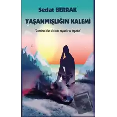 Yaşanmışlığın Kalemi