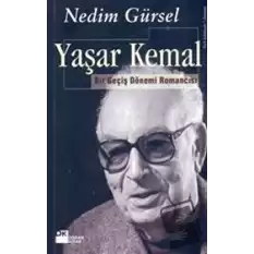 Yaşar Kemal Bir Geçiş Dönemi Romancısı