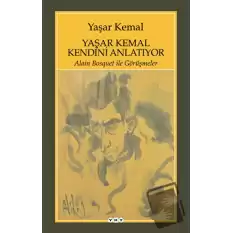 Yaşar Kemal Kendini Anlatıyor