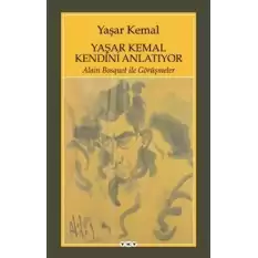 Yaşar Kemal Kendini Anlatıyor