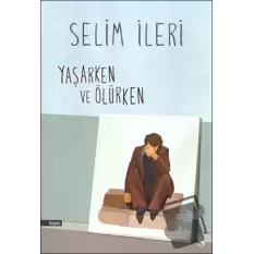 Yaşarken ve Ölürken