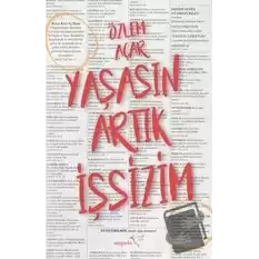 Yaşasın Artık İşsizim