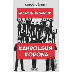 Yaşasın İnsanlık Kahrolsun Korona