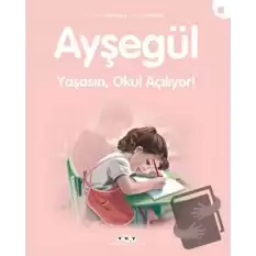 Yaşasın Okul Açılıyor - Ayşegül