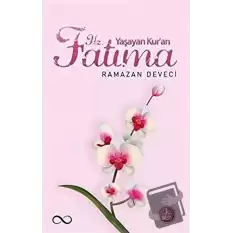 Yaşayan Kuran Hz. Fatıma