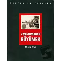 Yaşlanmadan Büyümek