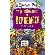 Yaşlı Dünyamız ve Depremler