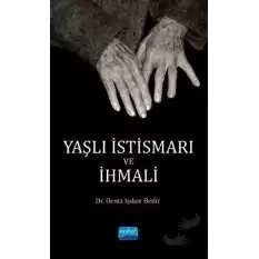 Yaşlı İstismarı ve İhmali