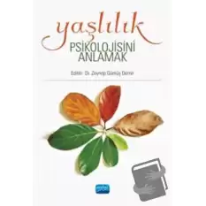 Yaşlılık Psikolojisini Anlamak