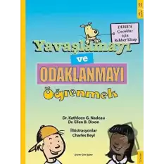 Yavaşlamayı ve Odaklanmayı Öğrenmek