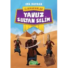 Yavuz Sultan Selim - İz Bırakanlar