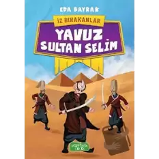 Yavuz Sultan Selim - İz Bırakanlar