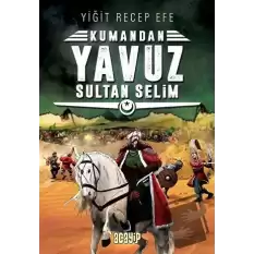 Yavuz Sultan Selim: Kumandan 4