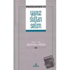 Yavuz Sultan Selim (Önderlerimiz-18)