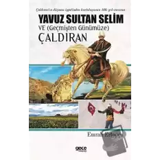 Yavuz Sultan Selim ve (Geçmişten Günümüze) Çaldıran