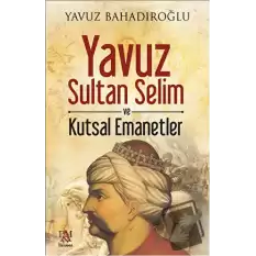 Yavuz Sultan Selim ve Kutsal Emanetler