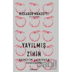 Yayılmış Zihin – Deneyim ve Dünya Özdeşliği