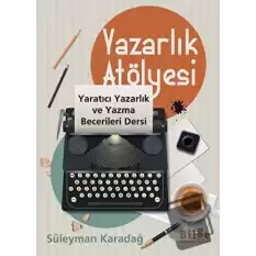 Yazarlık Atölyesi - Yaratıcı Yazarlık ve Yazma Becerileri Dersi