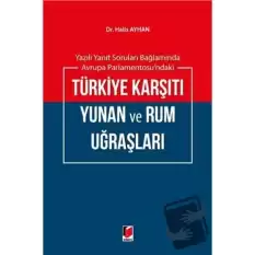 Yazılı Yanıt Soruları Bağlamında Avrupa Parlementosundaki Türkiye Karşıtı Yunan ve Rum Uğraşları