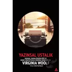 Yazınsal Ustalık - Yazmak, Yazma Özgürlüğü ve Edebi Cinsiyetçilik Üzerine Düşünceler